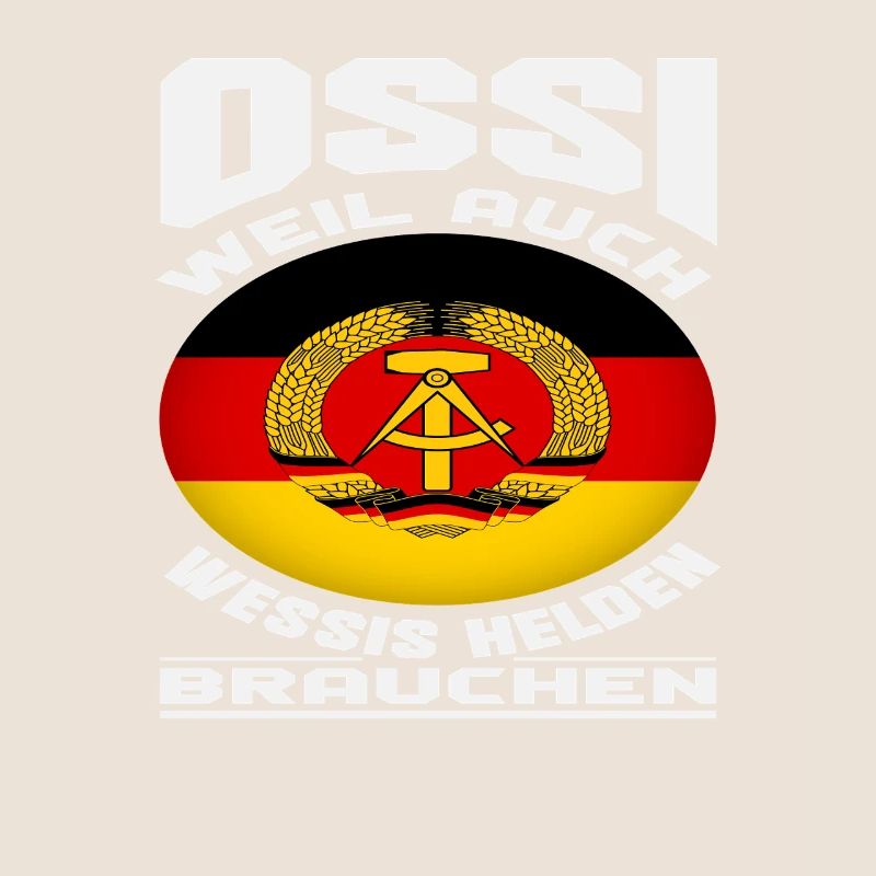 Ossi because Wessis also need heroes Spruch DDR