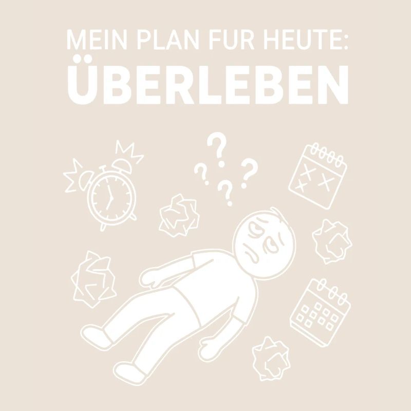 My plan: to survive today