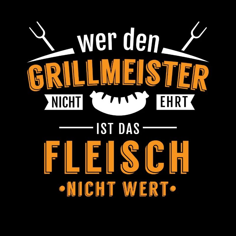 Grill master saying: Meat not worth it