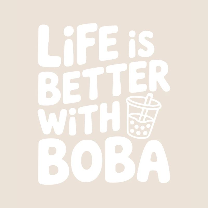 Life is Better with Boba