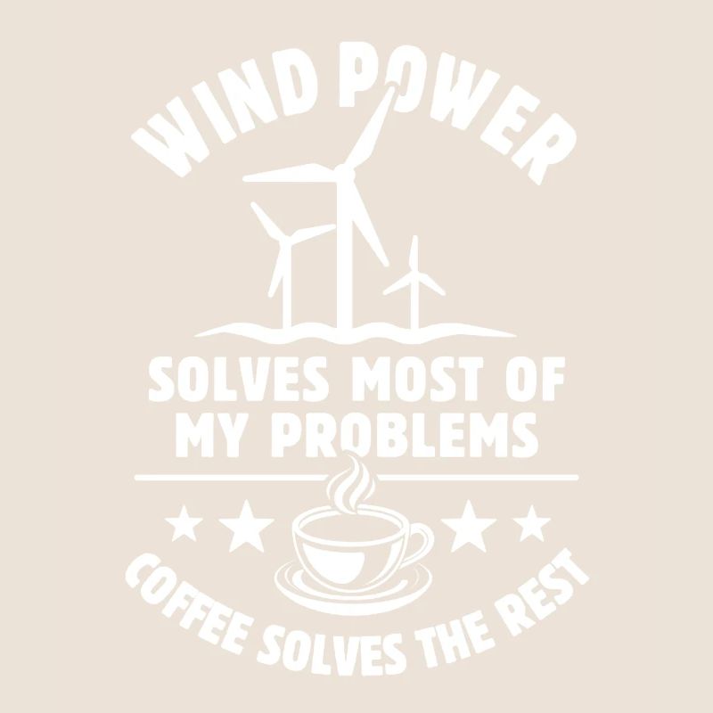 wind power solves most of my Problems - Kaffee