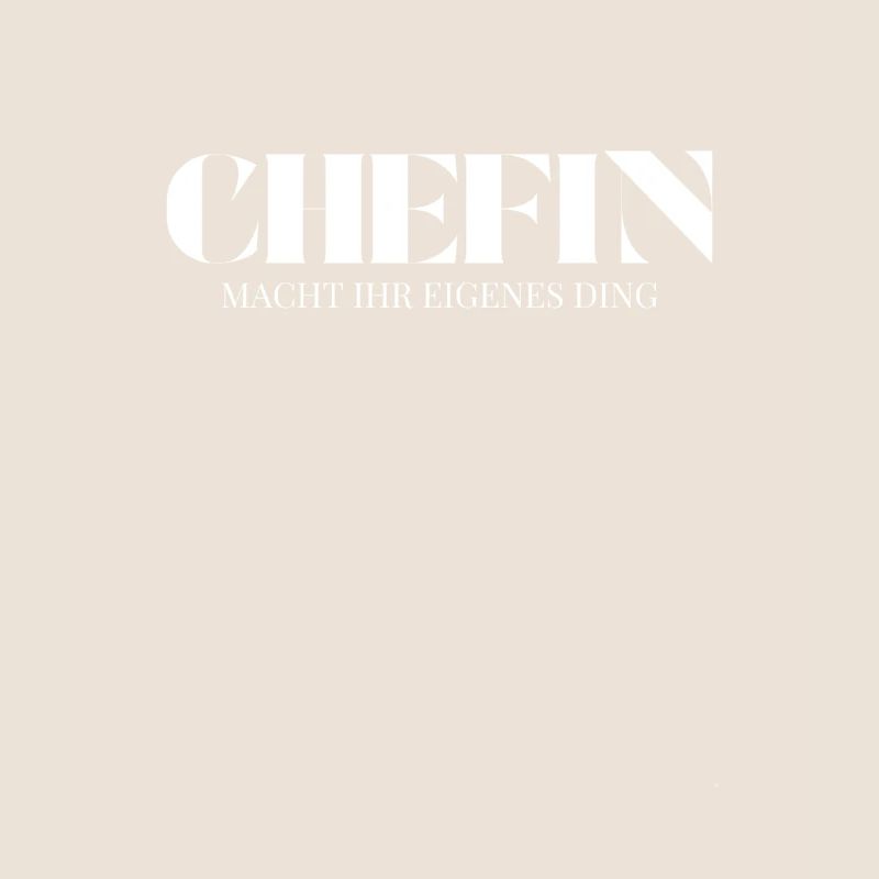 Chefin Spruch Macht Ihr Eigenes Ding