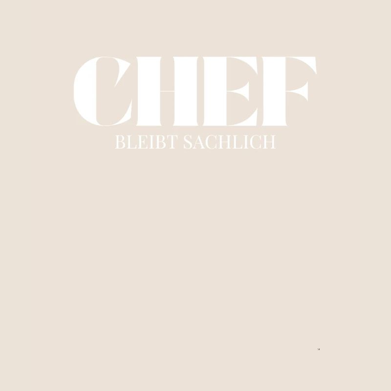 Chef Spruch Bleibt Sachlich