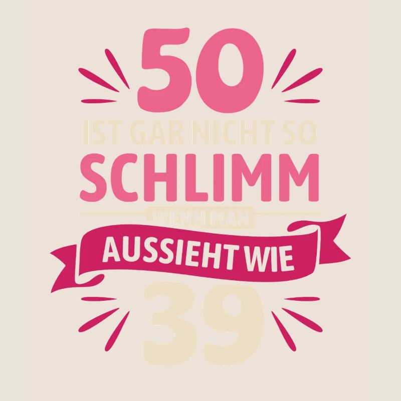 50 is not so bad - saying