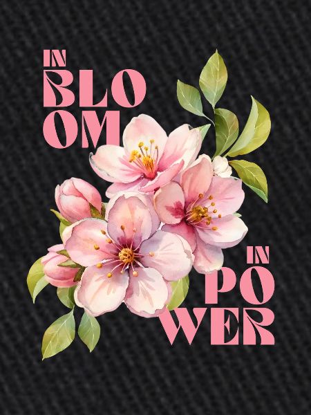 IN BLOOM - IN POWER