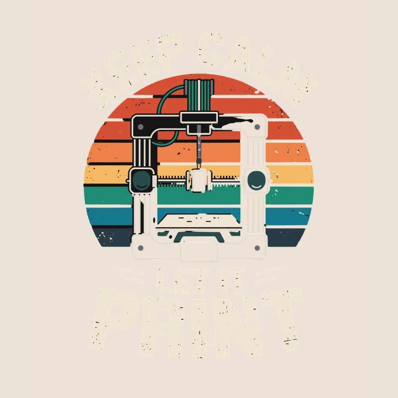  Keep Calm Let It Print 3D Drucker Spruch Retro