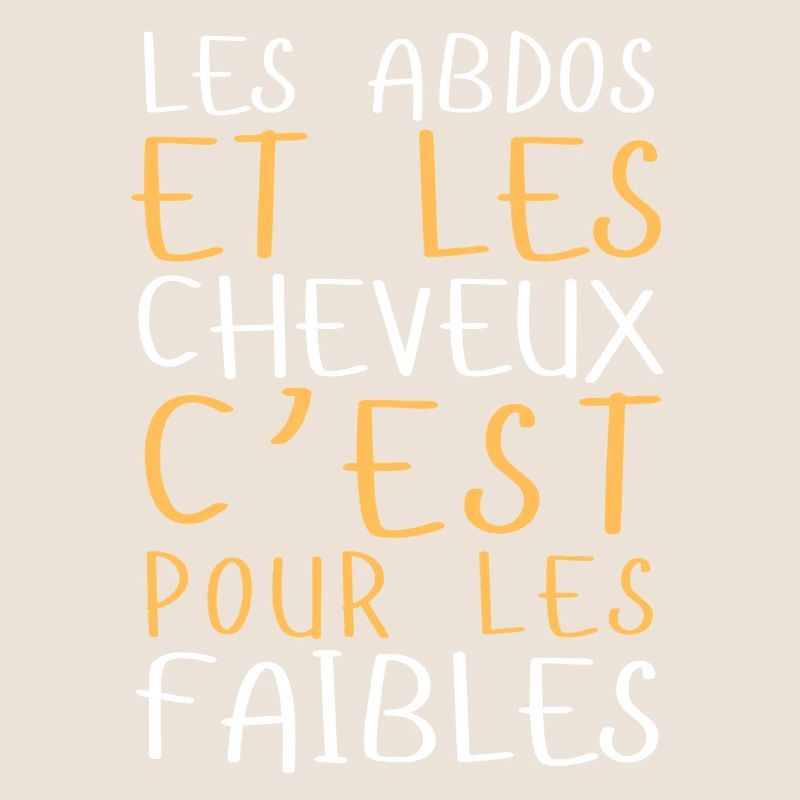 Abdos et cheveux, c’est pour les faibles