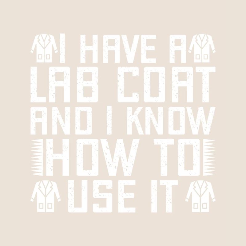 Forensic Analyst Lab Coat I Know To Use Squad