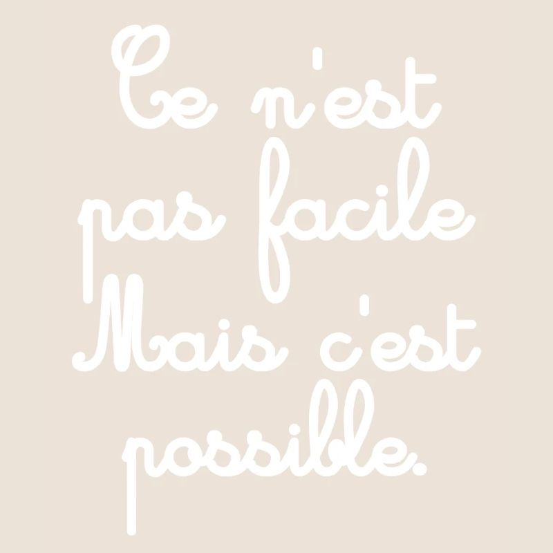 Ce n’est pas facile mais possible