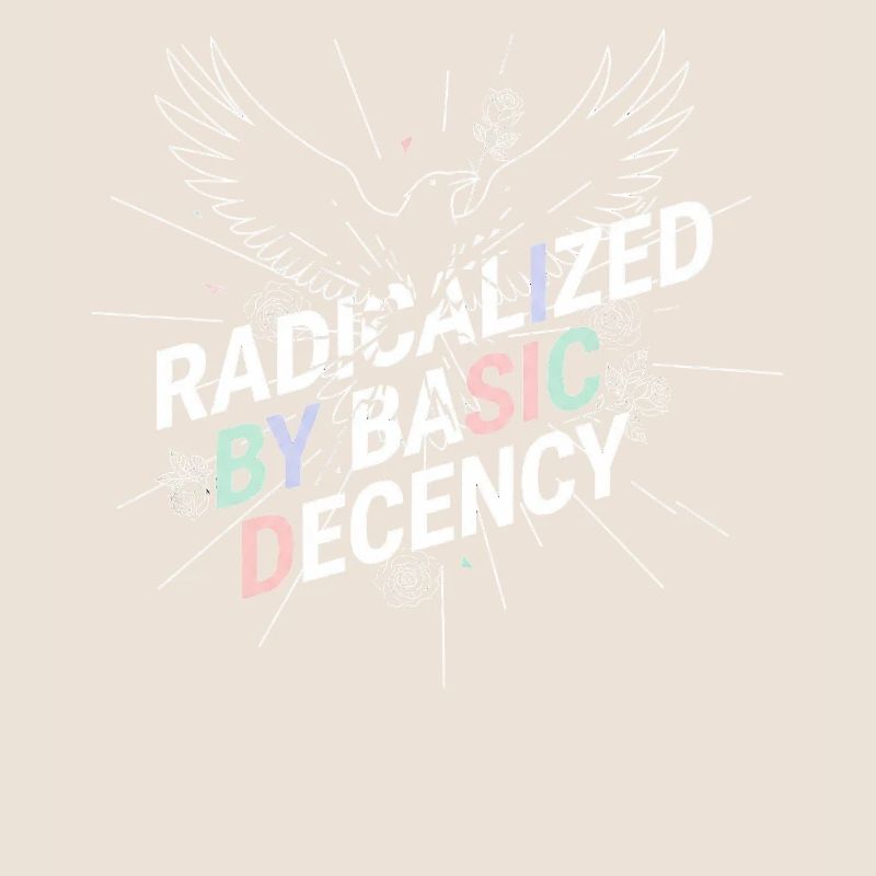 Radicalized by Basic Decency Shirt Democracy Fans