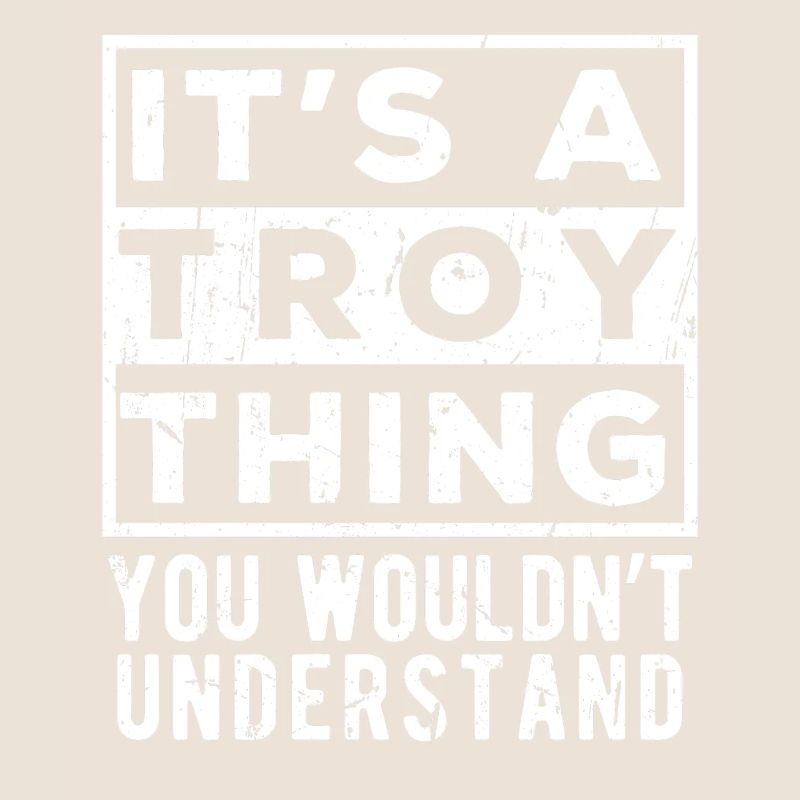 C’est une affaire Troy que tu ne comprendrais pas