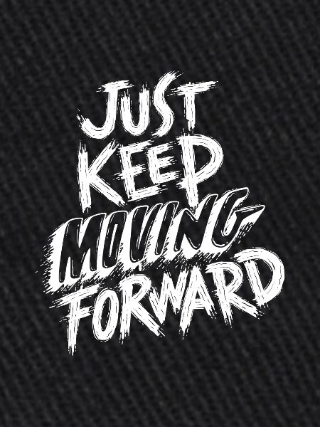 Continue simplement d’avancer