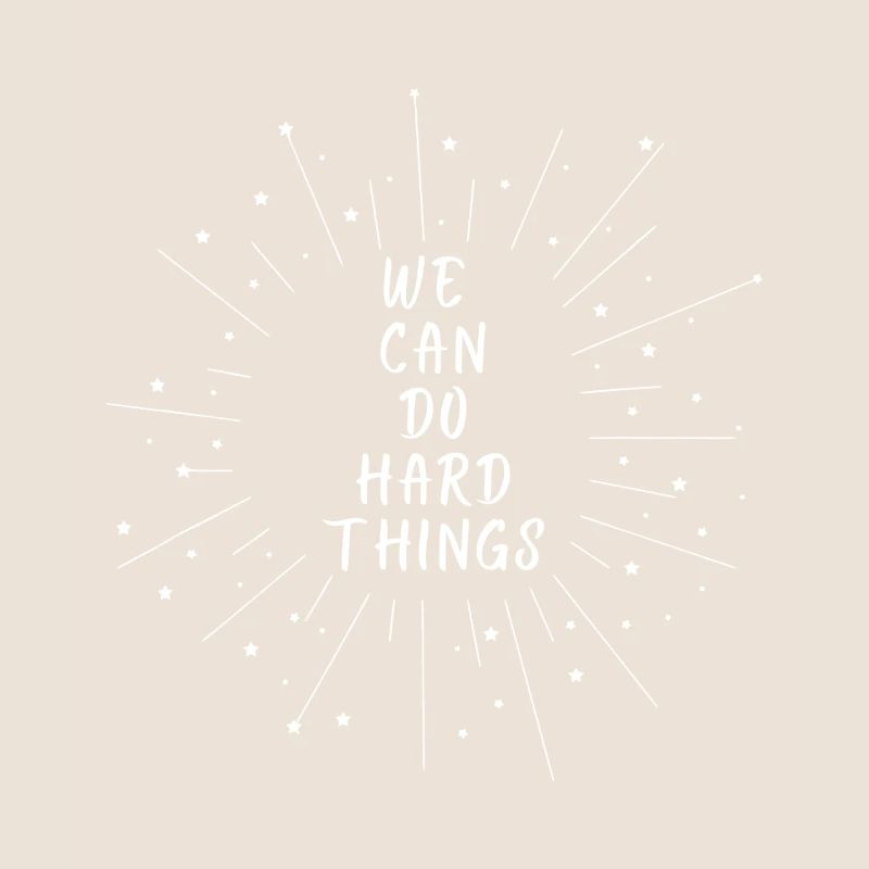 We Can Do Hard Things Burst