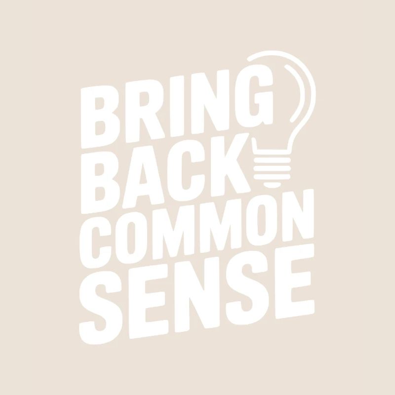 Bring Back Common Sense