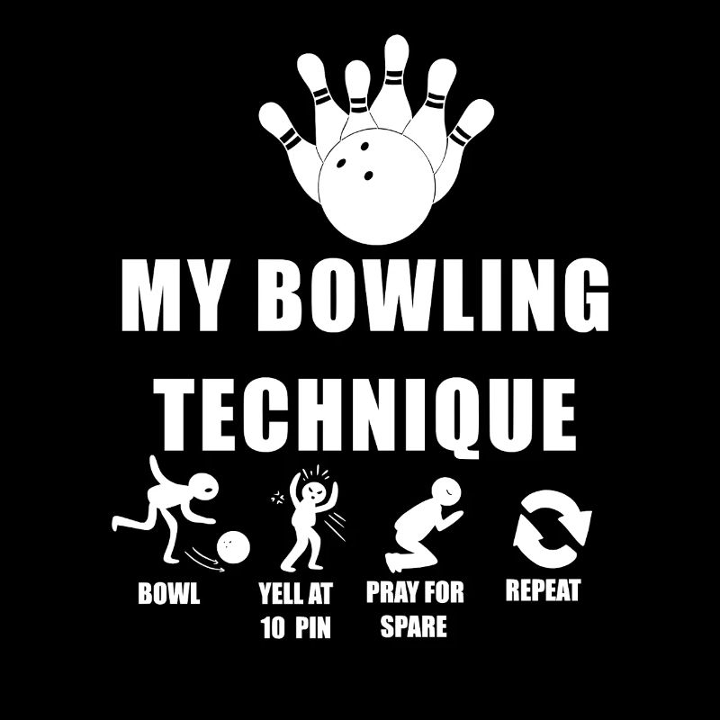 Ma technique de bowling : crier à 10 quilles humour