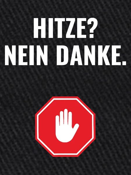 Hitze? Nein danke.
