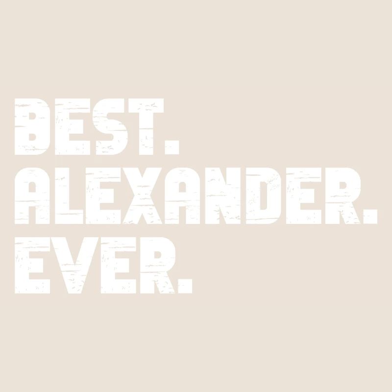 Bester Alexander Ever Freund Geschenk Spruch