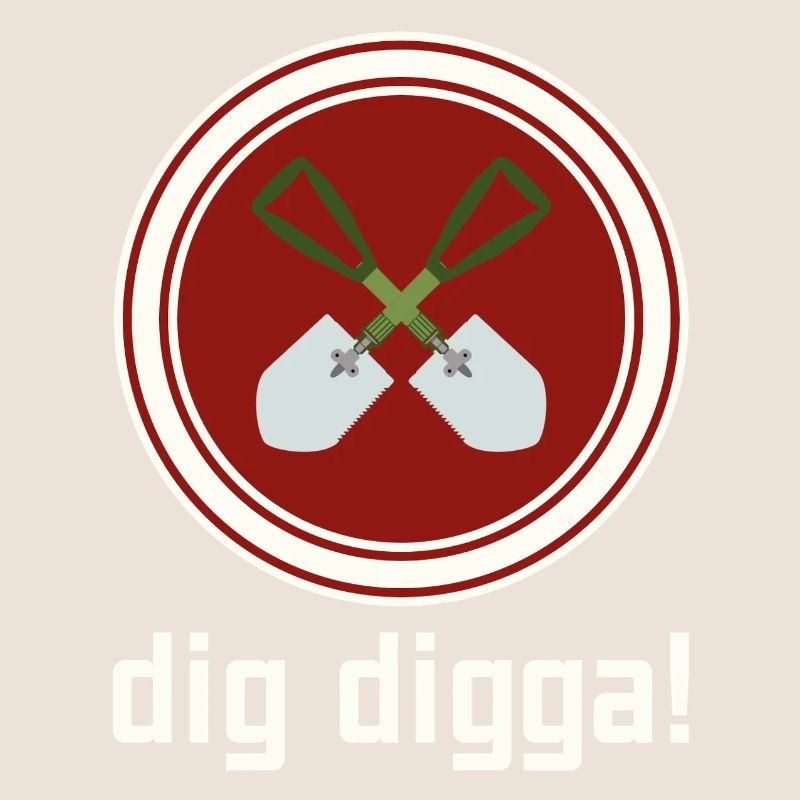dig digga!