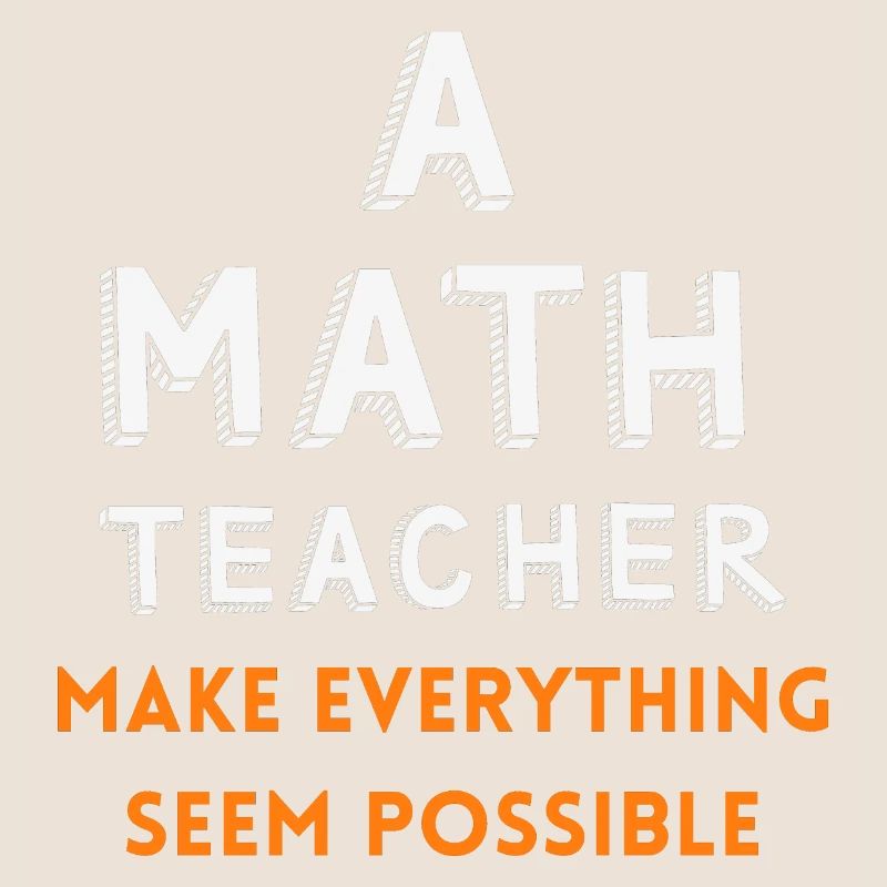 Funny Math Teacher Quote Joke | Mathematician