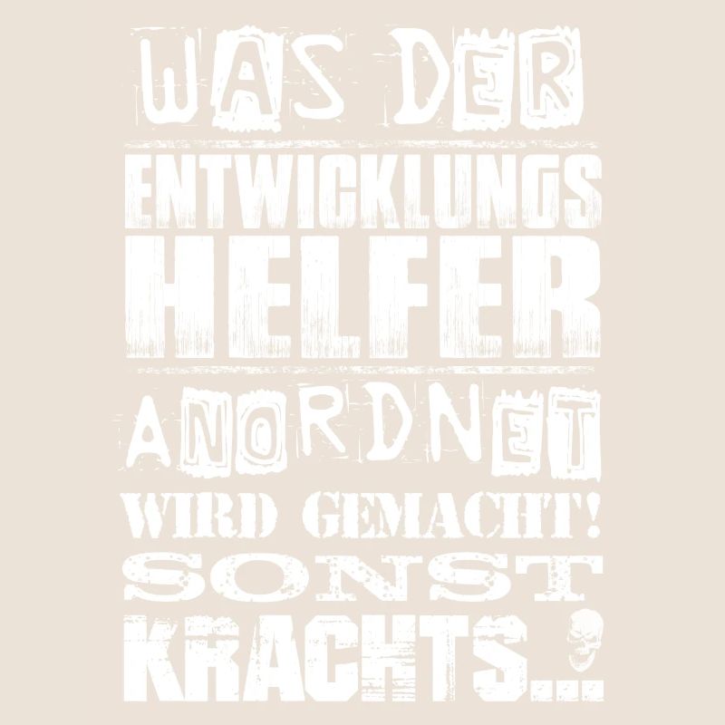 Beruf - Was der Entwicklungshelfer anordnet...