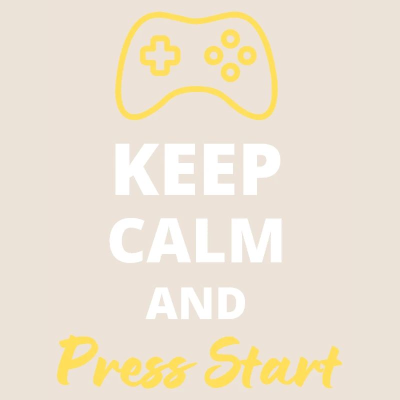 Keep Calm and Press Start - For Lovers of
