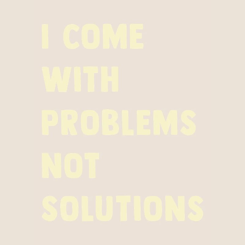 J’ai des problèmes, pas des solutions