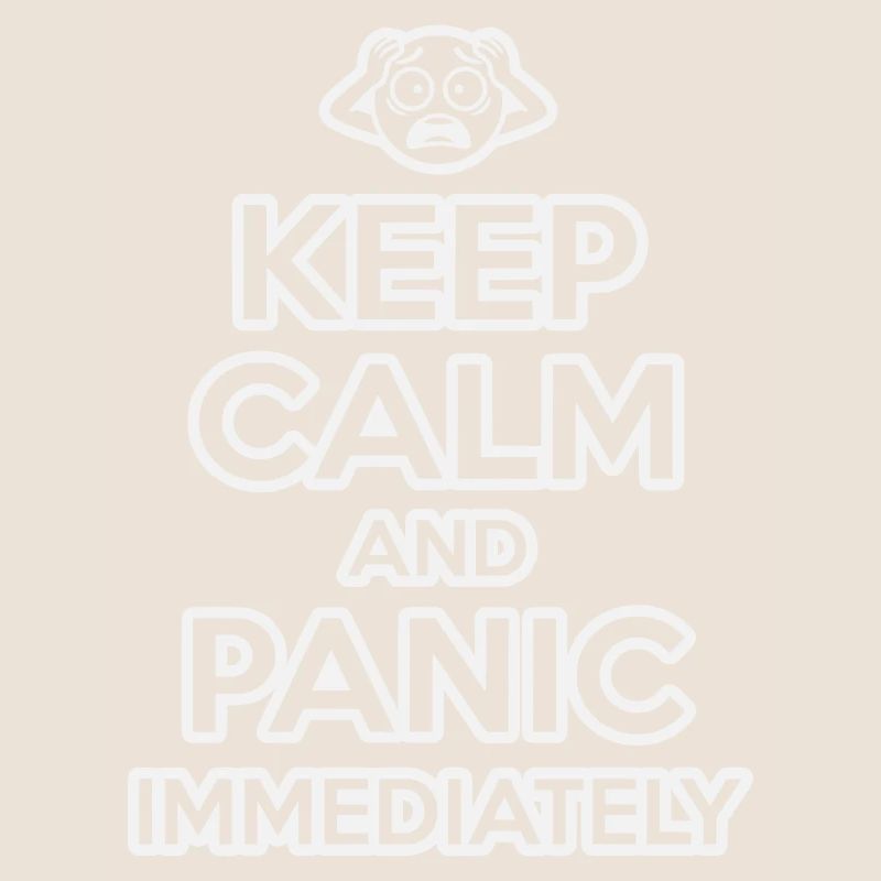 Keep Calm And Panic – Lustig, sarkastisch