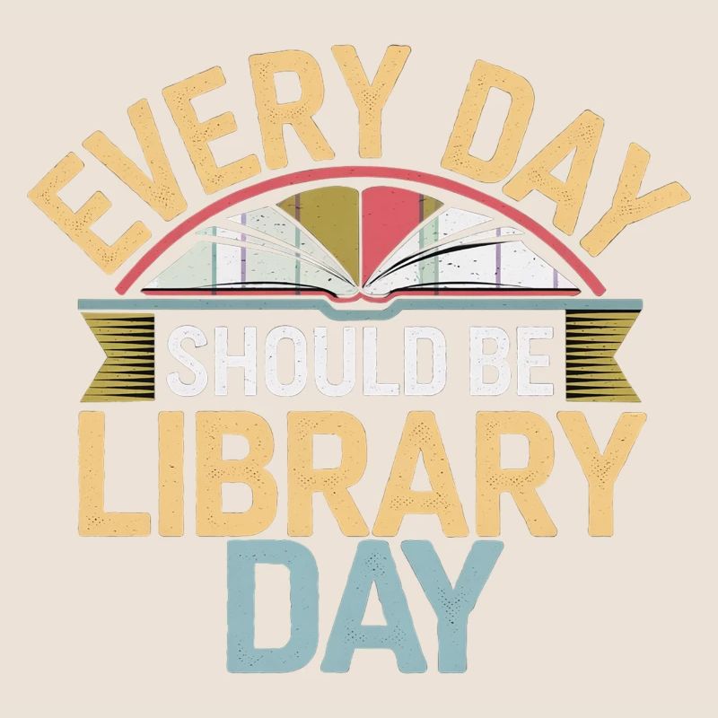 Every Day Should Be Library Day 8