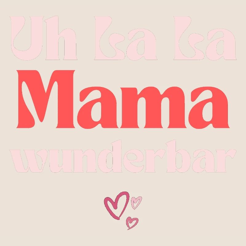 Muttertag - Uh la la Mama wunderbar