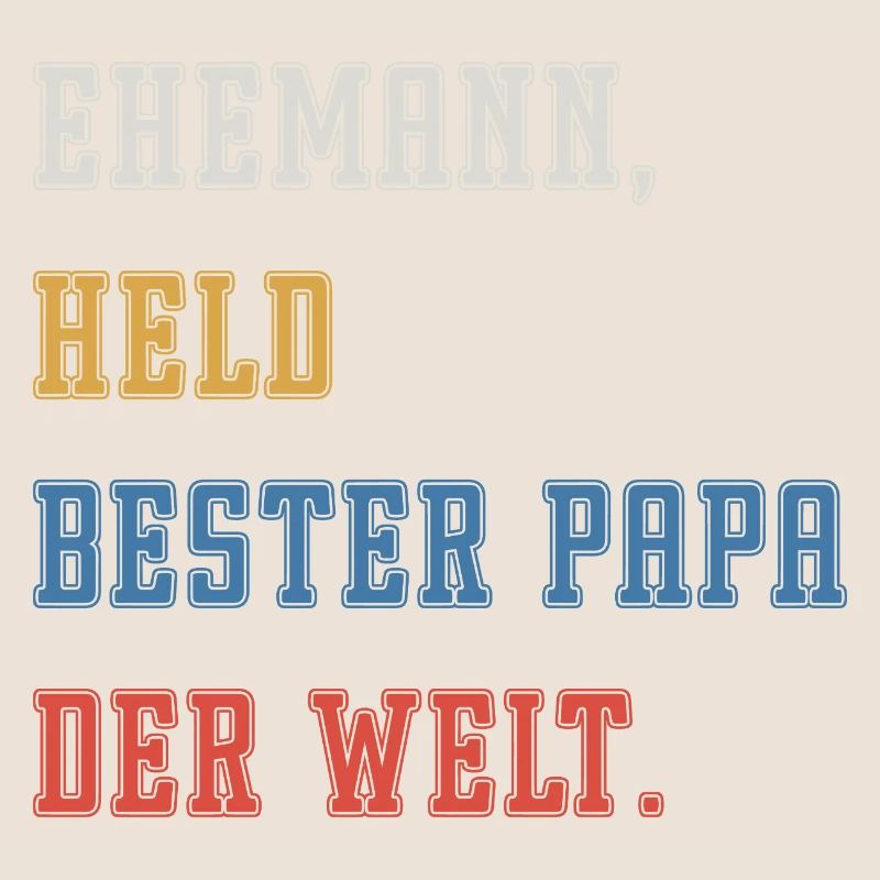 EHEMANN, HELD, BESTER VATER DER WELT.