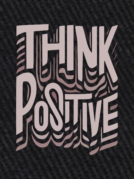 think positive