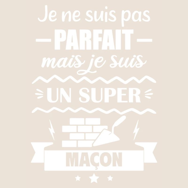 Pas parfait mais super maçon