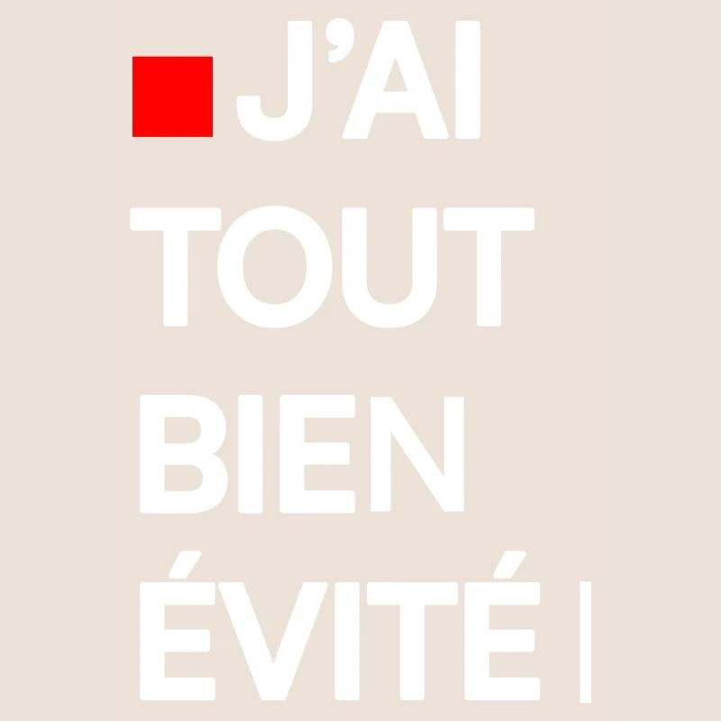 J’AI TOUT BIEN ÉVITÉ | Humour autodérision