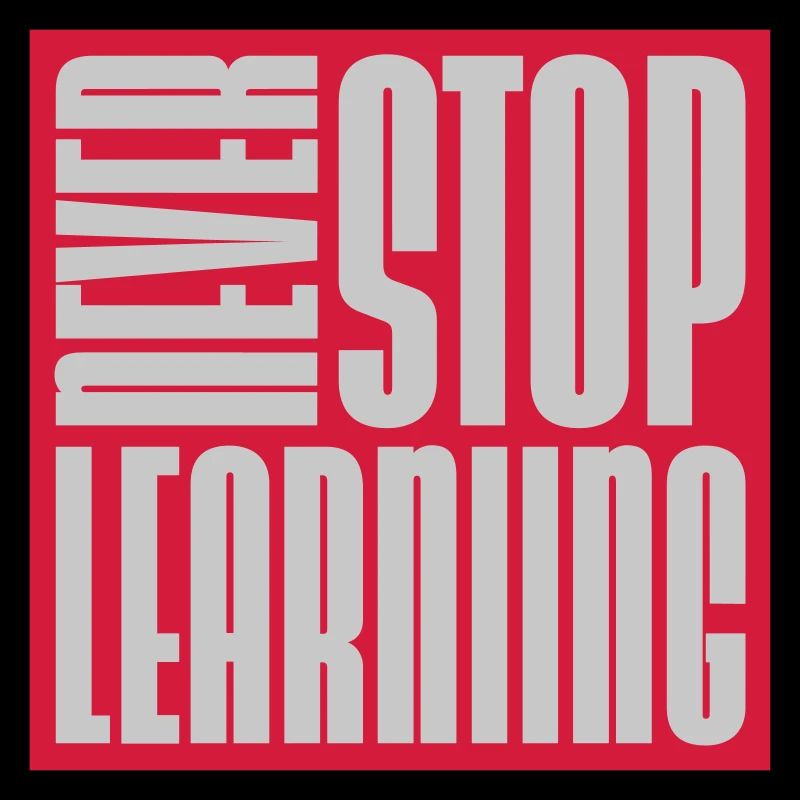 never stop learning Zitat