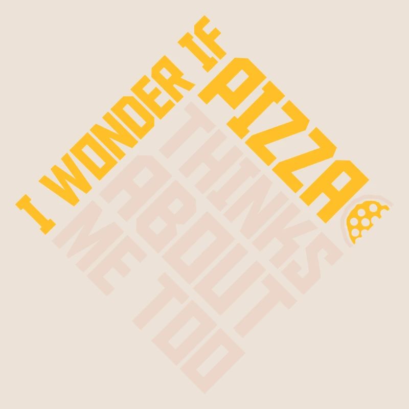 pizza thinks about me