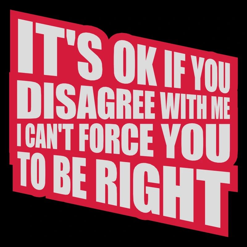 you disagree with me