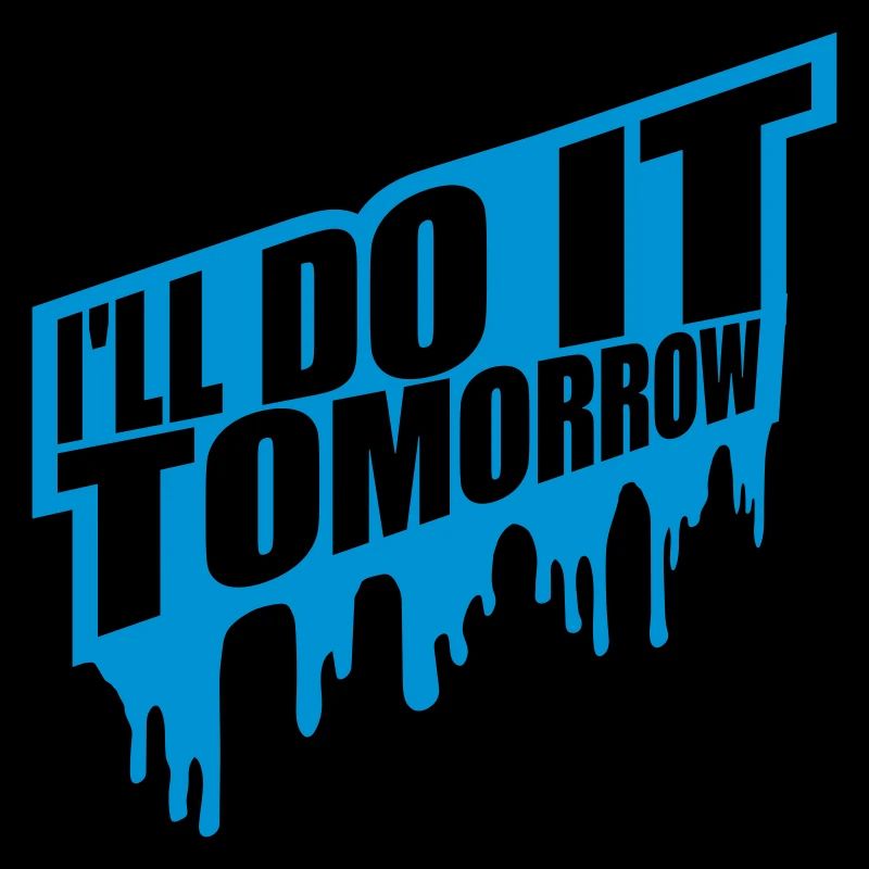 do it tomorrow Zitat
