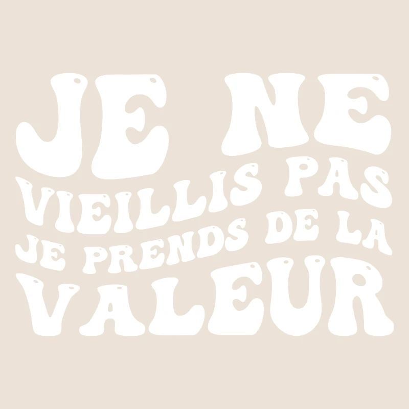 I'm not getting old, I'm increasing in value