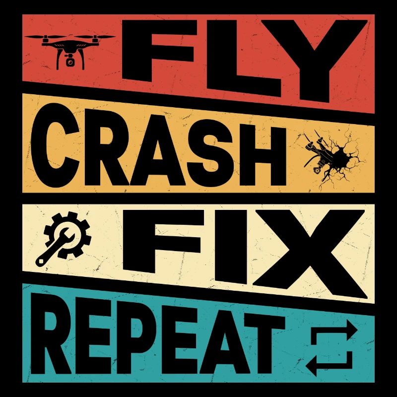 Fly Crash Fix Repeat RC Flight Drone Pilot