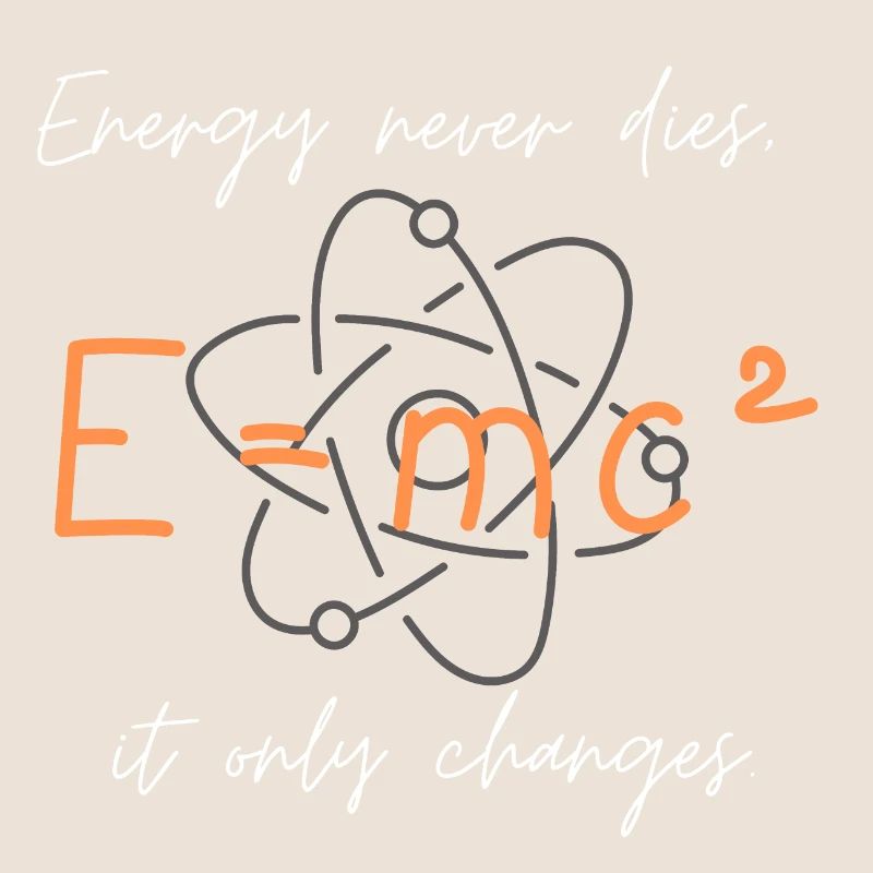 Energy never dies it only changes