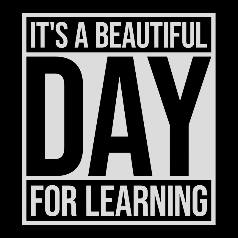 beautiful day for learning