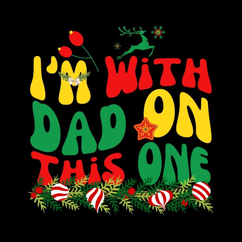 Matching Xmas Outfits I'm With Dad On This One Fun