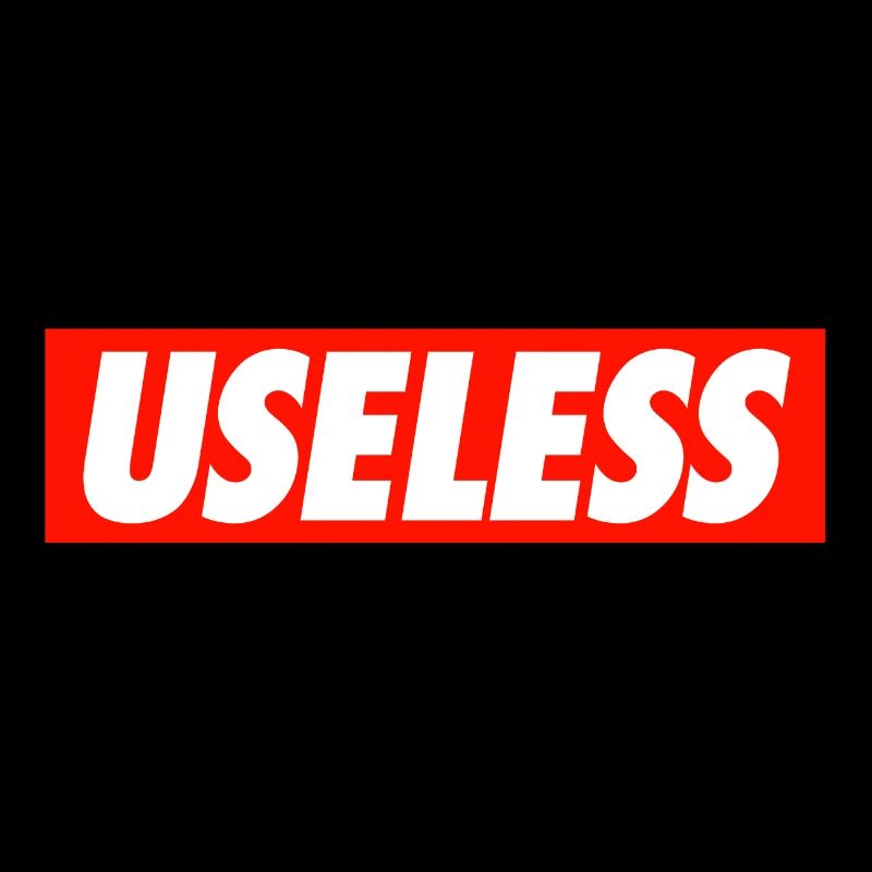 Useless