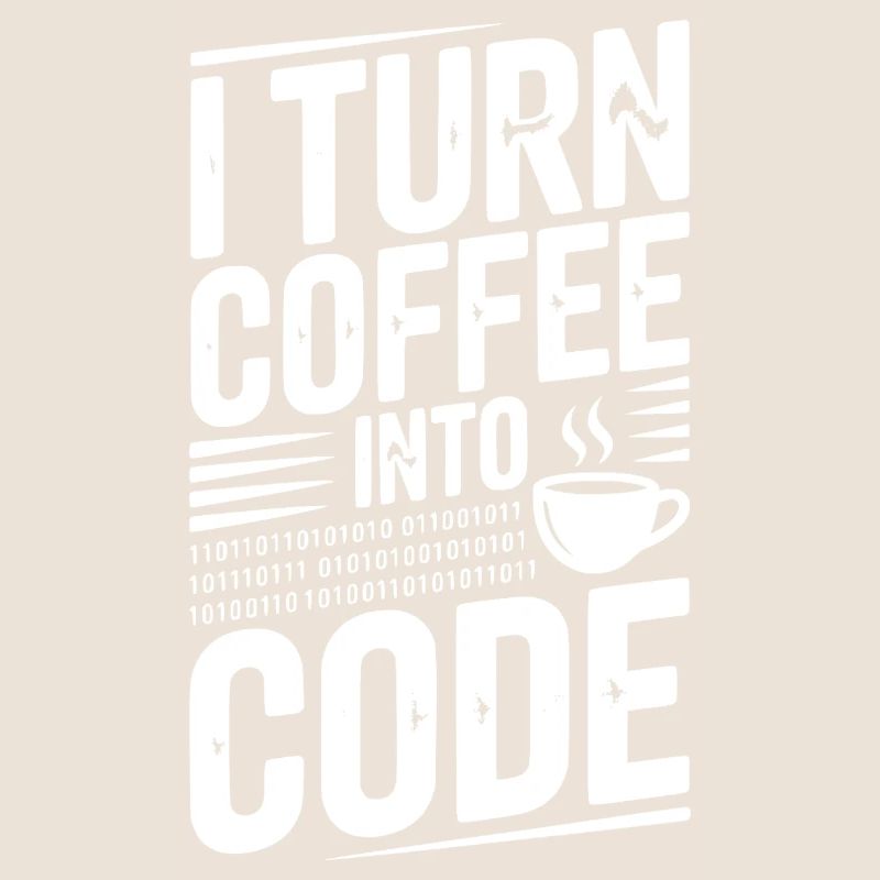 I Turn Coffee Into Code