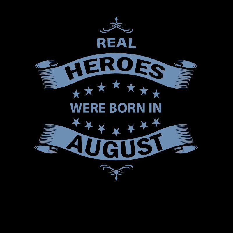 Echte Helden werden im August geboren