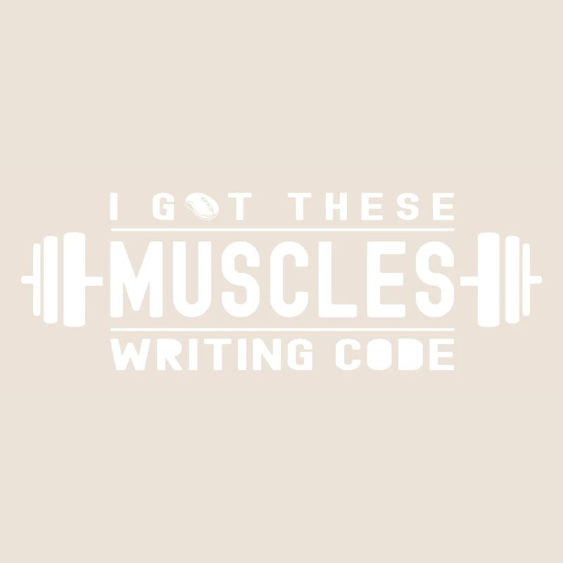 I Got These Muscles Writing Code for Geek and Nerd