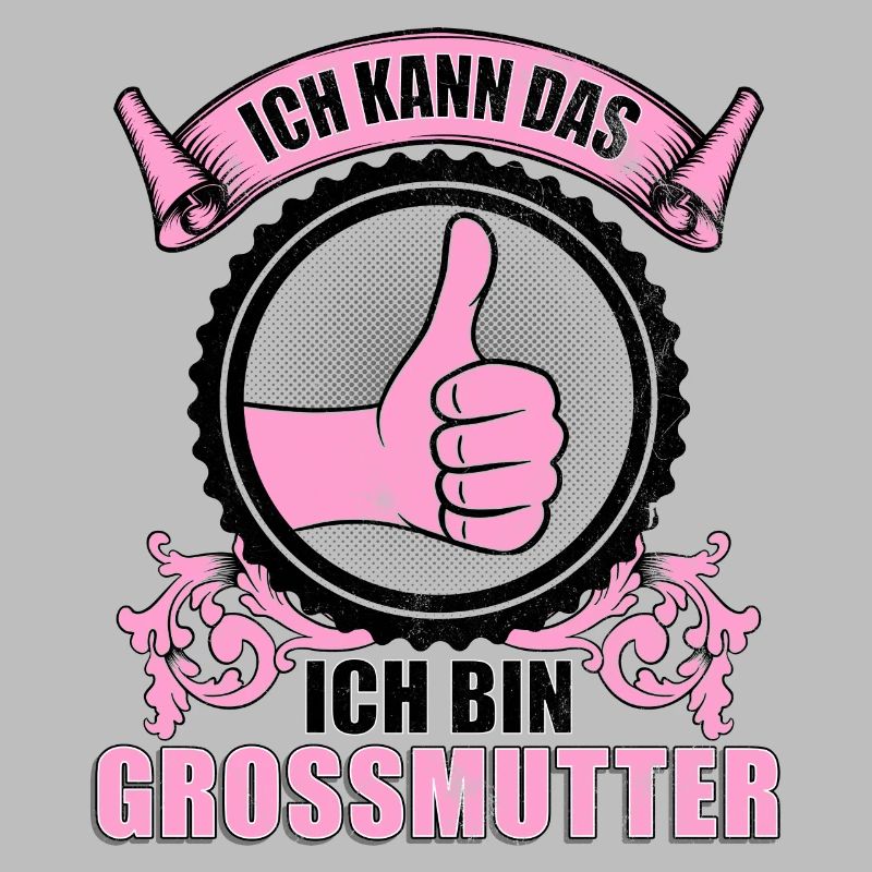 Ich kann das. Ich bin Großmutter.