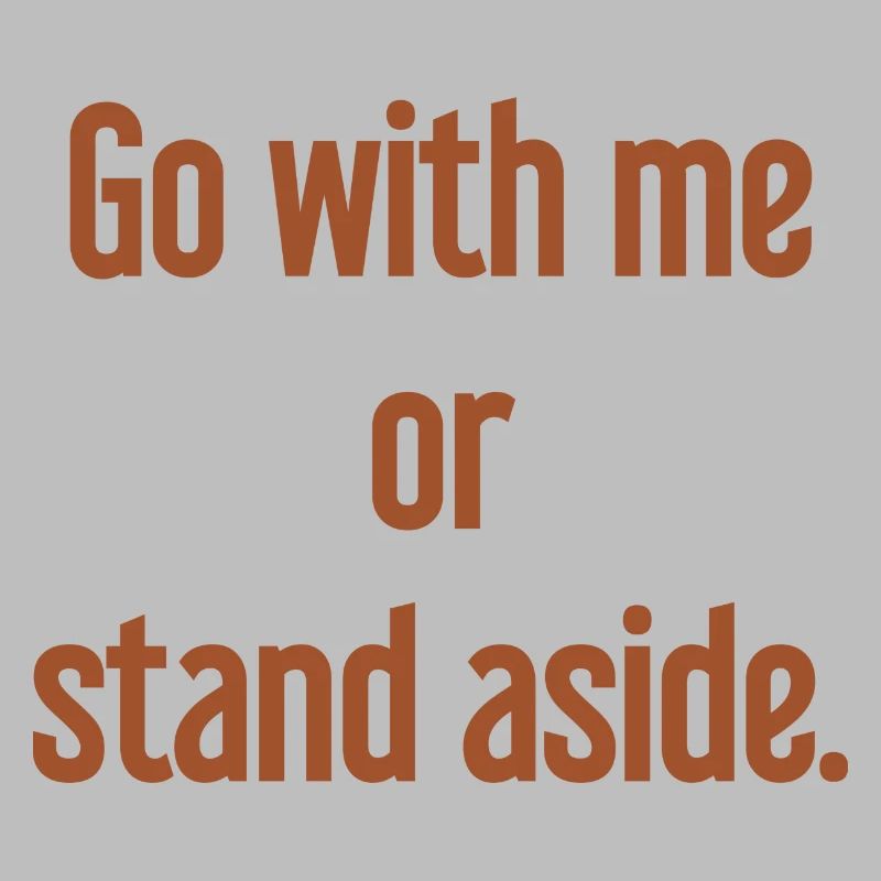 Geh mit oder beiseite