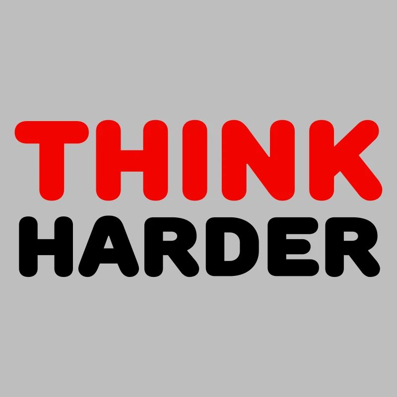 Think harder