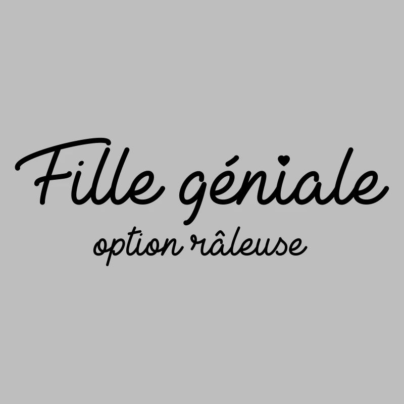 Fille géniale option râleuse